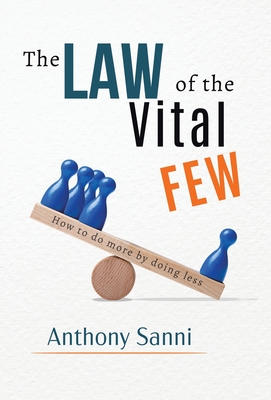 The Law of The Vital Few: How to do more by doing less - Anthony Sanni