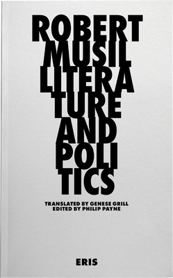 Literature and Politics: Selected Writings - Robert Musil