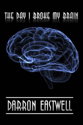 The Day I Broke My Brain - Ainsley James