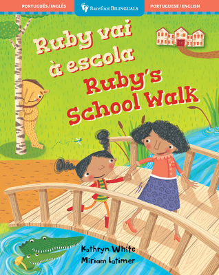 Ruby's School Walk (Bilingual Portuguese & English) - Kathryn White