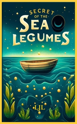 Secret of the Sea Legumes - L. J. L