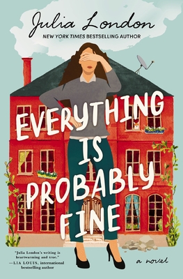Everything Is Probably Fine - Julia London