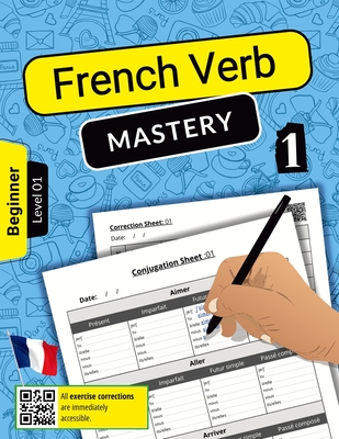 Coperta cărții 'French Verb Mastery Volume 1: Mastering Conjugation Skills for Beginner Learners (Level 1) - Azzedine Nigel'