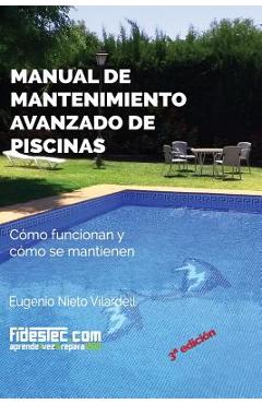 Coperta cărții 'Manual de mantenimiento avanzado de piscinas (3a Ed.): Cómo funcionan y cómo se mantienen - Eugenio Nieto Vilardell'