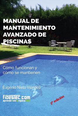 Coperta cărții 'Manual de mantenimiento avanzado de piscinas (3a Ed.): Cómo funcionan y cómo se mantienen - Eugenio Nieto Vilardell'