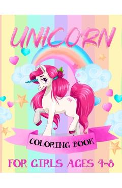 Coperta cărții 'Unicorn Coloring Books For Girls 4-8: Beautiful Unicorn Illustrations For Girls Ages 4-8 - Gads Publishing'