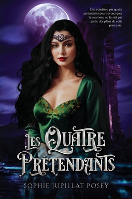 Les Quatre Prétendants - Sophie Jupillat Posey
