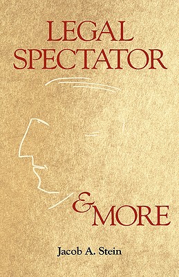 Legal Spectator & More - Jacob A. Stein