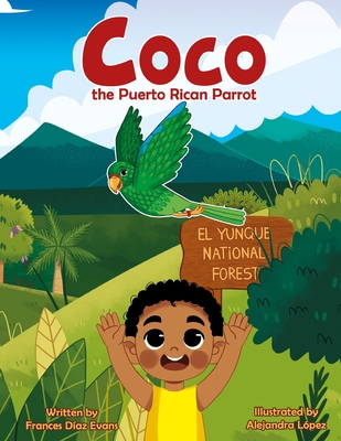 Coperta cărții 'Coco the Puerto Rican Parrot - Alejandra López'