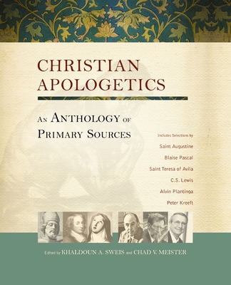 Christian Apologetics: An Anthology of Primary Sources - Khaldoun A. Sweis