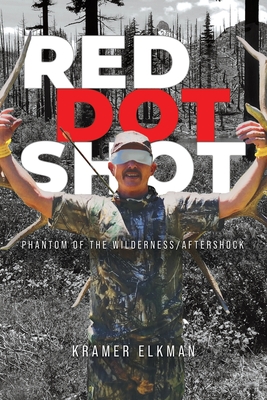 Red Dot Shot: Phantom of the Wilderness/Aftershock - Kramer Elkman