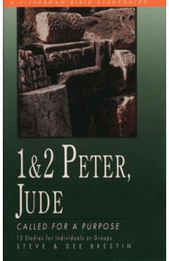 Coperta cărții '1 & 2 Peter, Jude: Called for a Purpose - Steve Brestin'