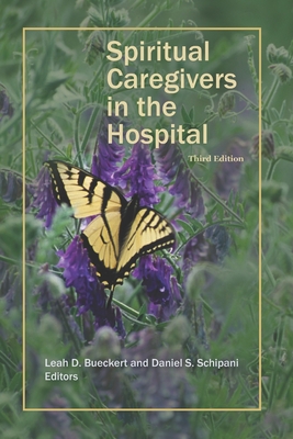 Spiritual Caregivers in the Hospital: Windows to Competent Practice - Daniel S. Schipani