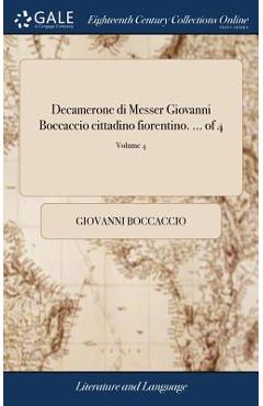 Coperta cărții 'Decamerone di Messer Giovanni Boccaccio cittadino fiorentino. ... of 4; Volume 4 - Giovanni Boccaccio'