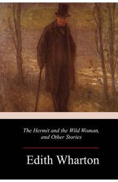 The Hermit and the Wild Woman, and Other Stories