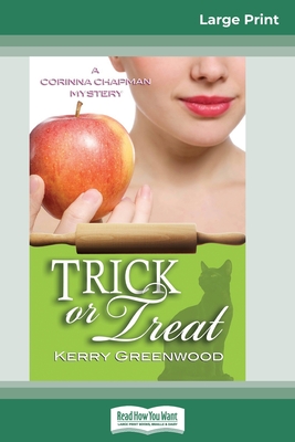 Trick or Treat: A Corinna Chapman Mystery (16pt Large Print Edition) - Kerry Greenwood