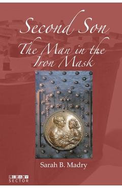 Coperta cărții 'Second Son: The Man in the Iron Mask - Sarah B. Madry'