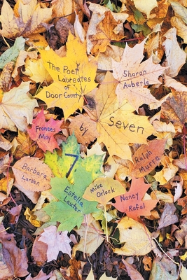 Seven By 7, The Door County Poet Laureates - Frances May