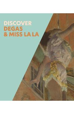 Coperta cărții 'Discover Degas & Miss La La - Anne Robbins'