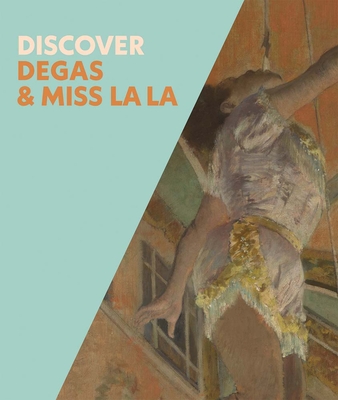 Coperta cărții 'Discover Degas & Miss La La - Anne Robbins'