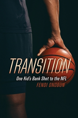 Transition: One Kid's Bank Shot to the NFL - Fendi Onobun