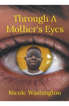 Poza produsului Through A Mother's Eyes - Nicole Washington