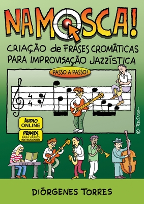 NA MOSCA - Criação de Frases Cromáticas Para Improvisação Jazzística - Diorgenes Torres