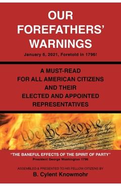 Coperta cărții 'Our Forefathers' Warnings: January 6, 2021, Foretold in 1796! - B. Cylent Knowmohr'