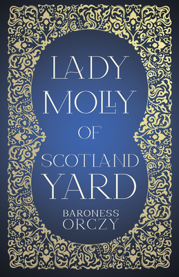Lady Molly of Scotland Yard - Baroness Orczy