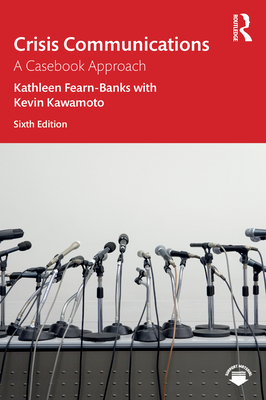 Crisis Communications: A Casebook Approach - Kathleen Fearn-banks