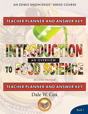 Introduction to Food Science: An Overview Teacher Planner and Answer Key - Dale W. Cox