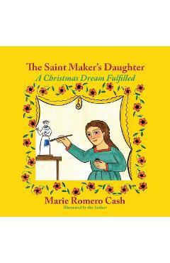 Coperta cărții 'The Saint Maker's Daughter: A Christmas Dream Fulfilled - Marie Romero Cash'