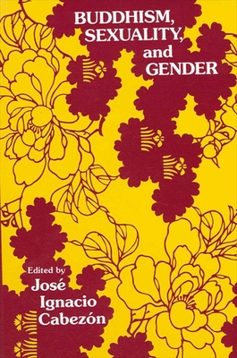 Buddhism, Sexuality, and Gender - Jose Ignacio Cabezon