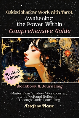 Shadow Work Tarot: A Collection of Guided Tarot Spreads Themed Around Shadow-Self Concepts - Estefany Please