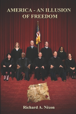 america-an illusion of freedom - Richard A. Nixon