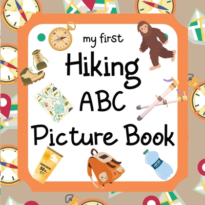 My First Hiking ABC Picture Book: 8.5
