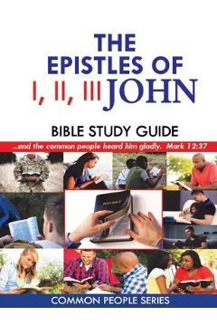 Coperta cărții 'I, II, III John Bible Study Guide: Common People Series - Paula Land'