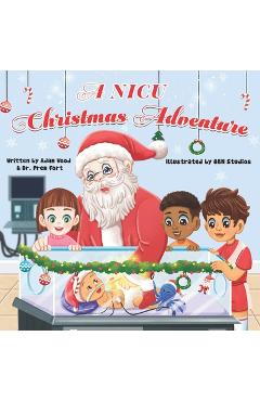 Coperta cărții 'A NICU Christmas Adventure - Prem Fort'