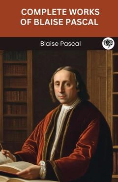 Poza produsului Complete Works of Blaise Pascal (Grapevine edition) - Blaise Pascal