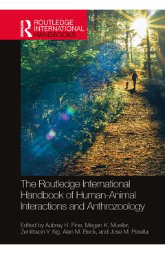 Coperta cărții 'The Routledge International Handbook of Human-Animal Interactions and Anthrozoology - Aubrey H. Fine'