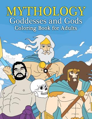 Mythology Goddesses and Gods Coloring Book for Adults: Fantasy Coloring Book Inspired by Greek Mythology of Ancient Greece - Megan Swanson