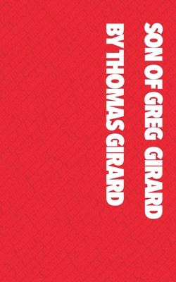 Coperta cărții 'Son of Greg Girard - Thomas Girard'