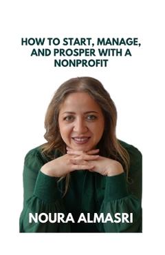 Coperta cărții 'How to Start, Manage and Prosper a Nonprofit - Lana Alshahrour'