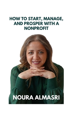Coperta cărții 'How to Start, Manage and Prosper a Nonprofit - Lana Alshahrour'