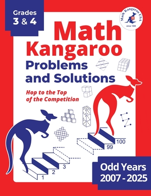 Coperta cărții 'Math Kangaroo Problems and Solutions - Grades 3 & 4 - Odd Years - Math Kangaroo Usa'