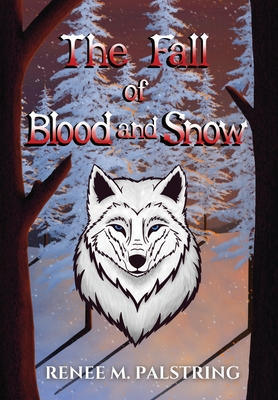 Coperta cărții 'The Fall of Blood and Snow - Renee Palstring'