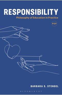 Coperta cărții 'Responsibility: Philosophy of Education in Practice - Barbara S. Stengel'