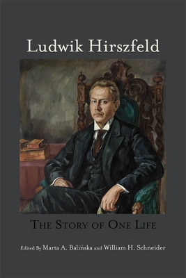 Ludwik Hirszfeld: The Story of One Life - Marta A. Balinska