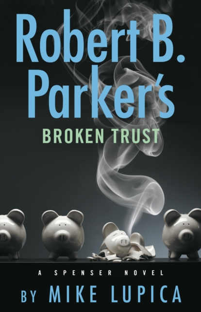 Robert B. Parker's Broken Trust - Mike Lupica