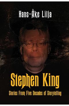 Coperta cărții 'Stephen King: Stories from Five Decades of Storytelling - Hans-åke Lilja'